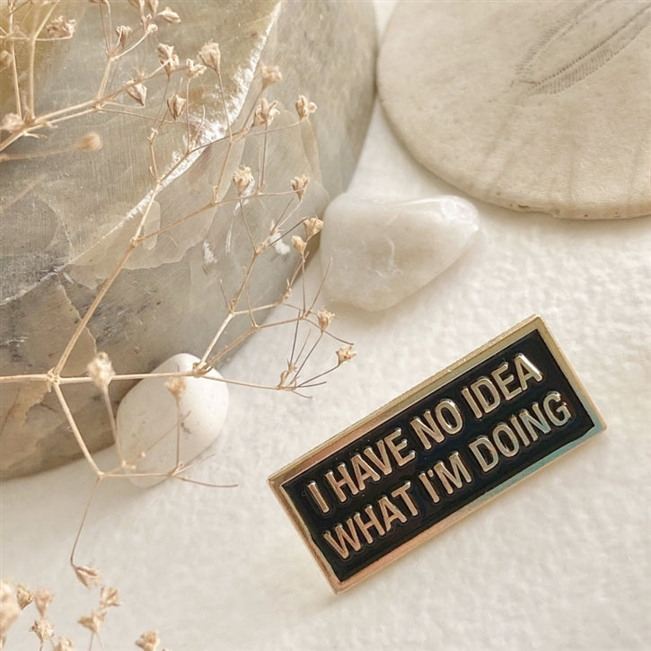 No Idea - True Statement Lapel Pin