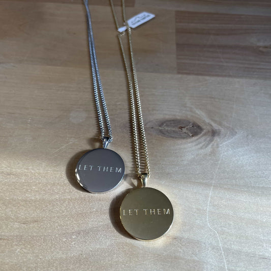 Let Them Necklace - in Platinum or Gold