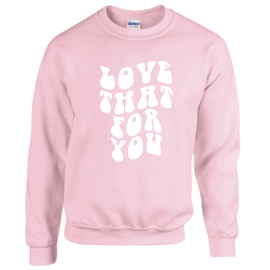 Pre-Order Love That For You Crewneck - Pink