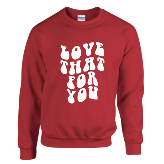 Pre-Order Love That For You Crewneck - Red